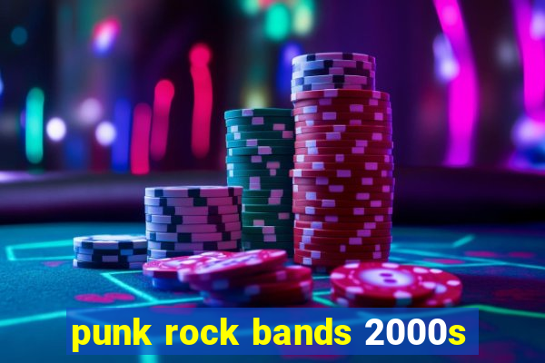 punk rock bands 2000s